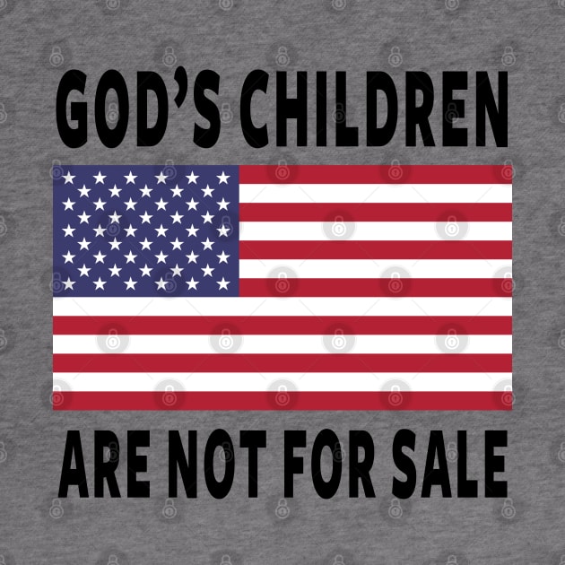 God's Children Are Not For Sale by ShirtFace